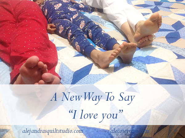 A quilt is a new way to say I love you