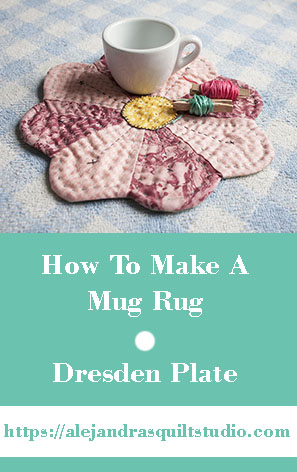 How To Make A Mug Rug - Patchwork - Easy Steps To Make A Dresden Plate Mug Rug, A Tutorial For Beginners!