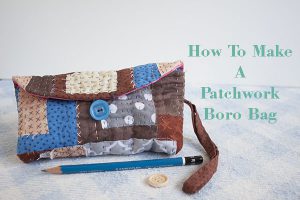 How To Make A Patchwork Boro Bag