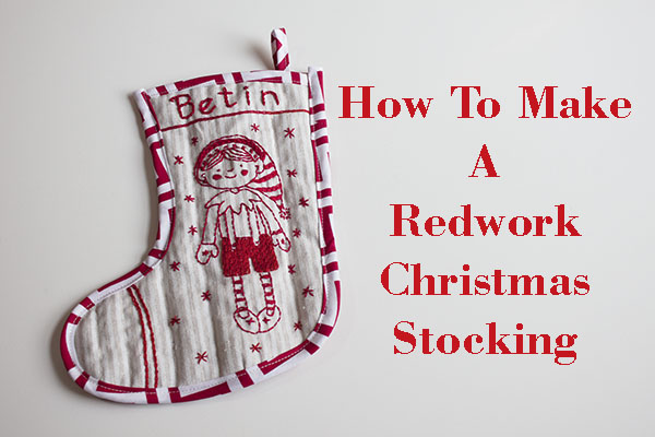 how to make a redwork christmas stocking