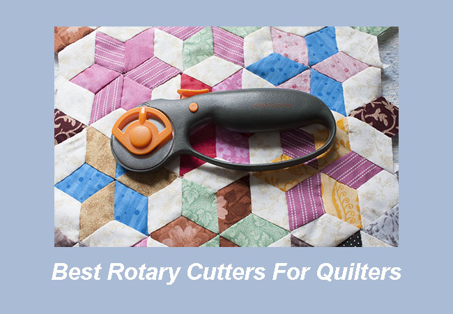 Best Rotary Cutters For Quilters 2019