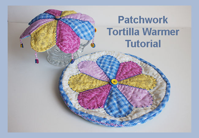 Patchwork Tortilla Warmer Tutorial