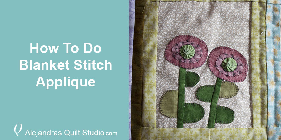 How To Do Blanket Stitch Applique - Patchwork Quilt
