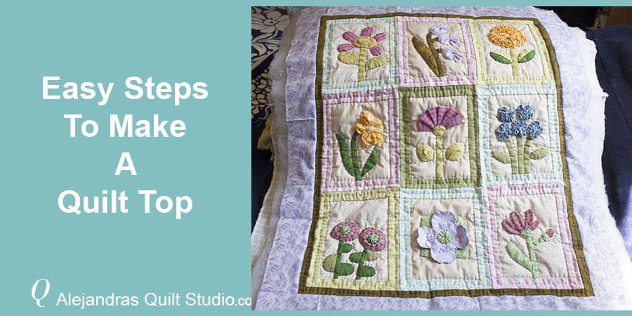 Easy Steps To Make A Quilt Top - Quilt