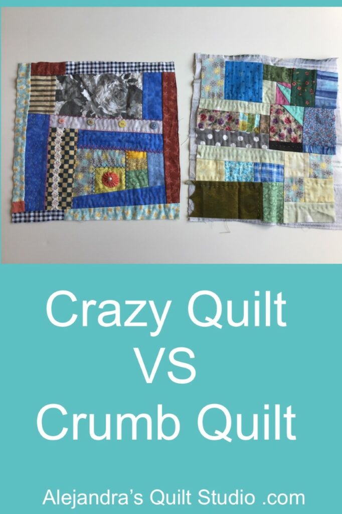 Crumb Quilt VS Crazy Quilt Alejandra's Quilt Studio