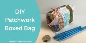 DIY Patchwork Boxed Bag